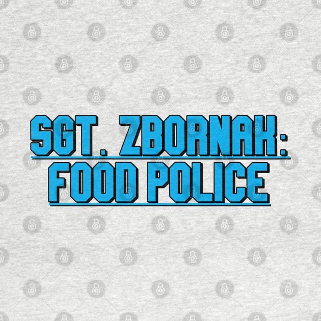 Sgt Zbornak Food Police by Golden Girls Quotes